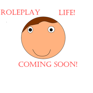 Roleplay LIFE! (FINISHED EARLY ########