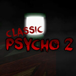 [R15] Psycho 2: Classic