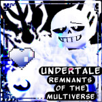(Alpha) Undertale: Remnants of the Multiverse