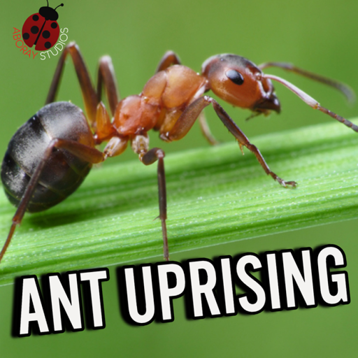 🐜 ANT UPRISING!