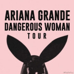 (OPEN FOR ALL!) The Dangerous Woman Tour // Ariana