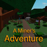 A Miner's Adventure [BETA] V0.26