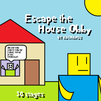 Escape the House Obby [30]