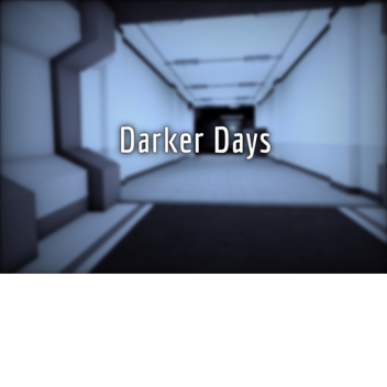 Darker Days (NEW! ☠️)