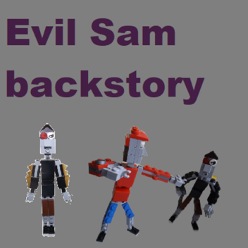 Evil Sam™ backstory