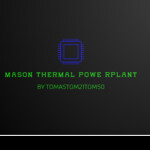 Mason Thermal Power Plant (2.0)