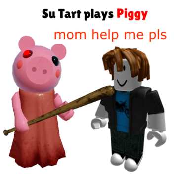 $u Tart plays Piggy