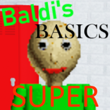 Baldi's Basics SUPER - Alpha v1.0