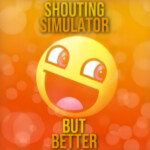Shouting Simulator But Better