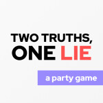 2 Truths, 1 Lie [ALPHA]