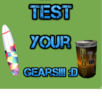 Test Your Gears!