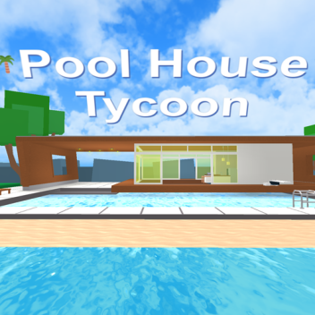 [1M!] Pool House Tycoon