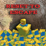 Reset to escape