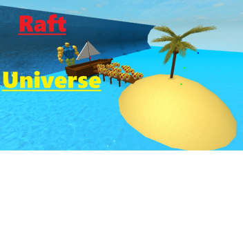 Raft Universe NEW!