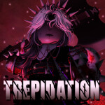 Trepidation [NEW SLASHER]