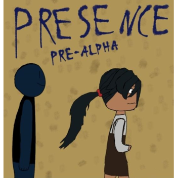 Presence Pre-Alpha