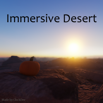 Immersive Desert