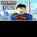 Super hero Tycoon (Deleted)