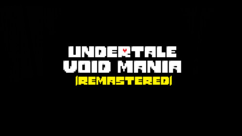 [MEJORAS DEL JUEGO] Undertale Void Mania: Remaster - Roblox