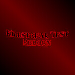 Killstreak Test REBORN [Update]