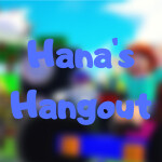 Hana's Hangout
