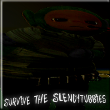 Survive The Slendytubbies