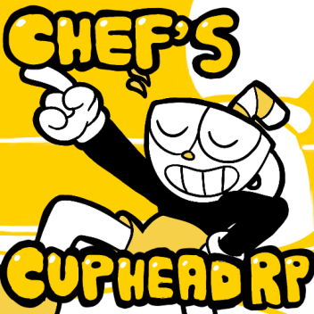 Chef's Cuphead Rollenspiel! [Wieder in der Entwicklung!]