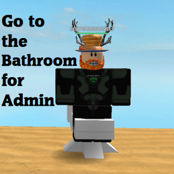 Go to the restroom for admin.