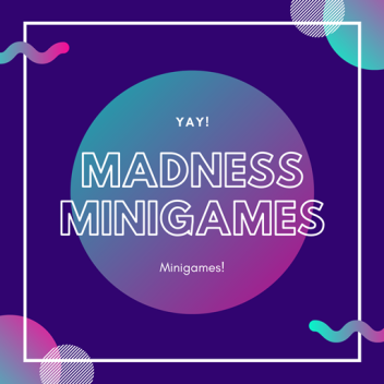 Madness Minigames (UPDATE)