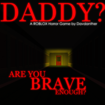 DADDY? [Horror Game]