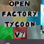 Open Factory Tycoon V7.0