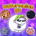 🍉 Watermelon GO! [UPD]