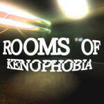 Rooms Of Kenophobia [ read desc ]