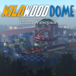 Wild Wood Dome (Indoor Waterpark)