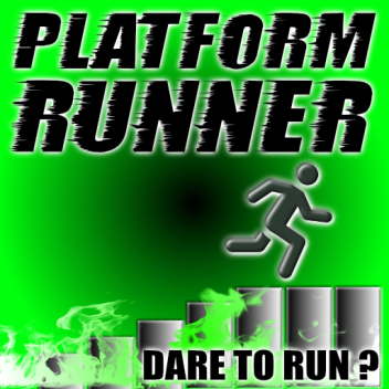 Platform Runner [BETA TESTING] [READ DESC]