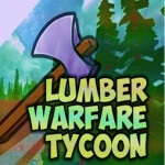 Lumber Warfare Tycoon! [VIP UPDATE]