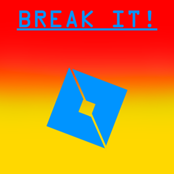 [NEW THEME!] Break It!