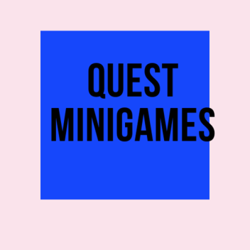 Quest Minigames (Beta UPDATE!!!!!!!!!!!