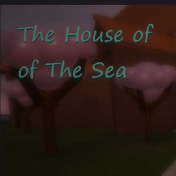 (Beta) House Of The Sea
