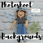 Photoshoot with Backgrounds! (NEW UPDATE)
