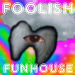 Foolish Funhouse ! *MUSIC FIXED*