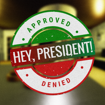 Hey, President! [BETA]