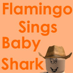 Flamingo Sings Baby Shark