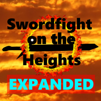 Sword Fights on the Heights EXPANDED
