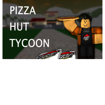 Pizza Hut Tycoon *NEW*