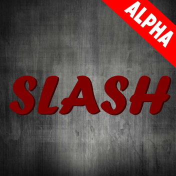 Slash [ALPHA]