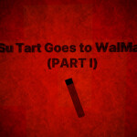 Tart Goes to Walmart (PART I