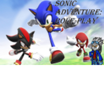 Sonic Adventure: Role-play *20k Visits*