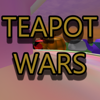 Teapot Wars!
