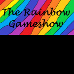 The Rainbow Gameshow (NEW INTRO COMING SOON)